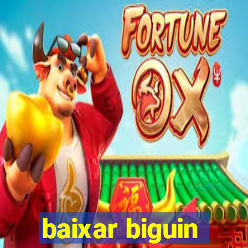 baixar biguin